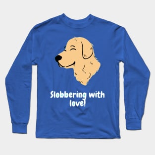 Slobbering with love! Long Sleeve T-Shirt